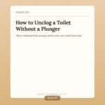 How to Unclog a Toilet Without a Plunger