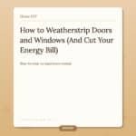 How to Weatherstrip Doors and Windows (And Cut Your Energy Bill)