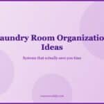 Laundry Room Organization Ideas That Save Time