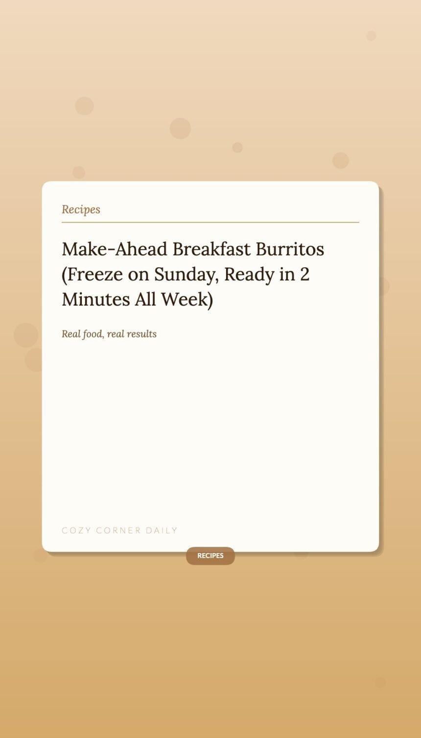 Make-Ahead Breakfast Burritos (Freeze on Sunday, Ready in 2 Minutes All Week) Make-Ahead Breakfast Burritos (Freeze on Sunday, Ready in 2 Minutes All Week)