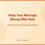 How to Keep Your Marriage Strong After Kids