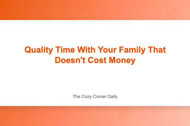 Quality Time With Your Family That Doesn’t Cost Money