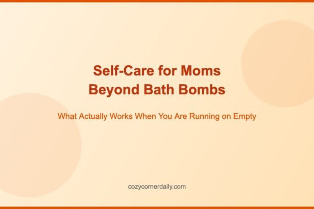 Self-Care for Moms That Goes Beyond Bath Bombs