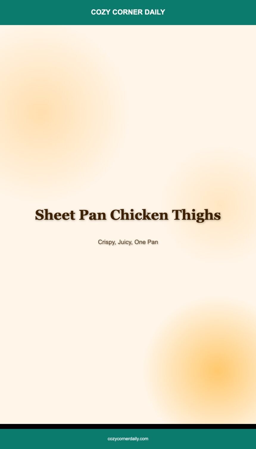 Sheet Pan Chicken Thighs and Vegetables (Crispy Every Time)