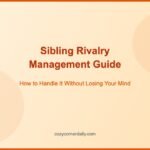 Sibling Rivalry: How to Manage It Without Losing Your Mind