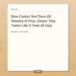 Slow Cooker Beef Stew (10 Minutes of Prep, Dinner That Tastes Like It Took All Day)