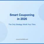 Smart Couponing in 2026: The Only Strategy Worth Your Time