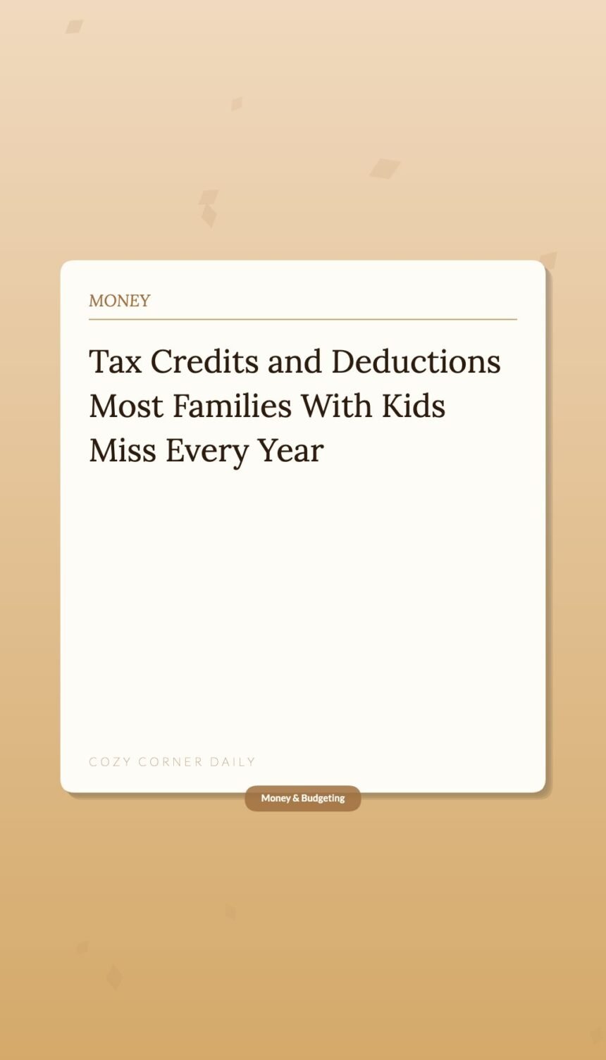 Tax Credits and Deductions Most Families With Kids Miss Every Year