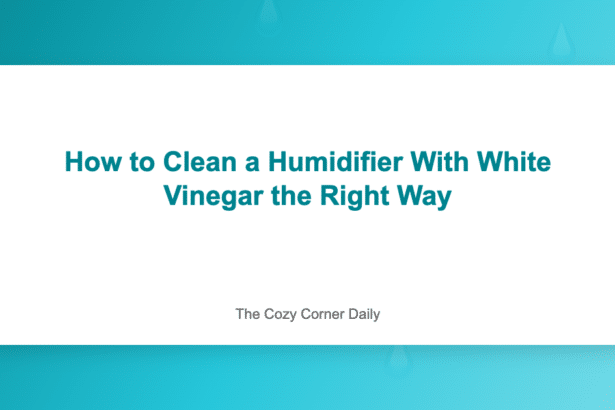 How to Clean a Humidifier With White Vinegar the Right Way