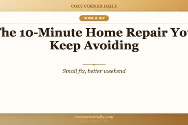 The 10-Minute Home Repair You Keep Avoiding