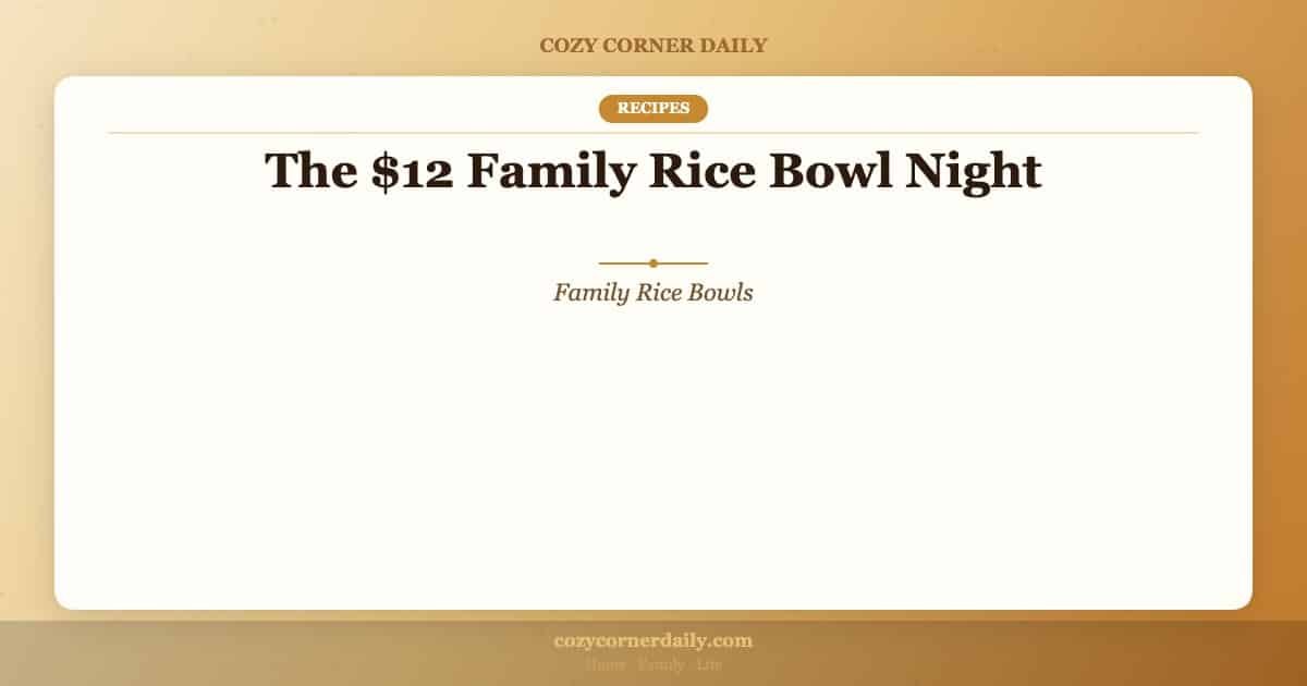 12-dollar-family-rice-bowl-night
