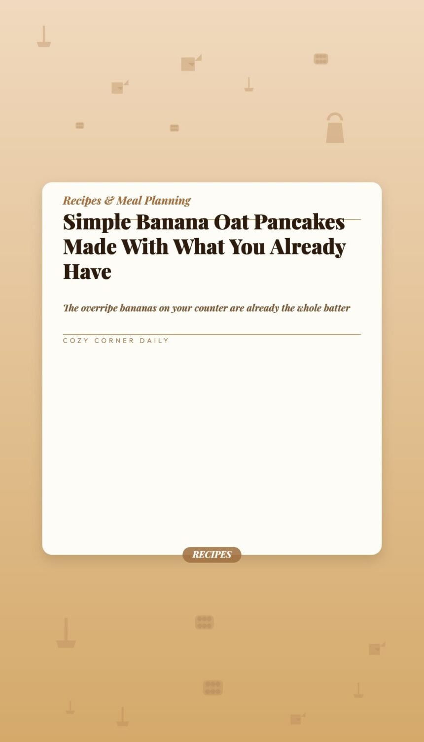 Simple Banana Oat Pancakes Made With What You Already Have