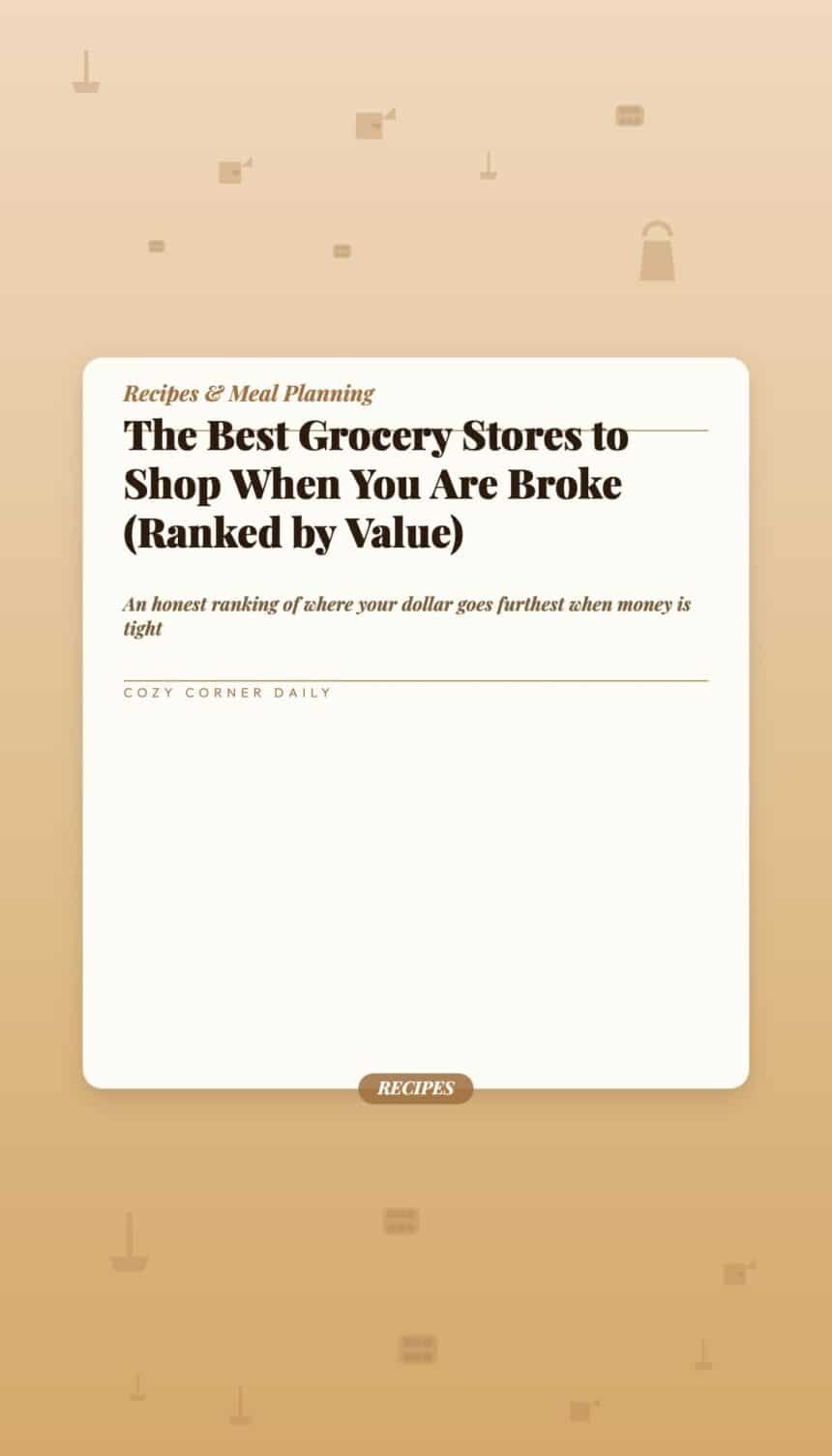 The Best Grocery Stores to Shop When You Are Broke (Ranked by Value)