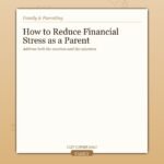 How to Reduce Financial Stress as a Parent Without Ignoring the Problem