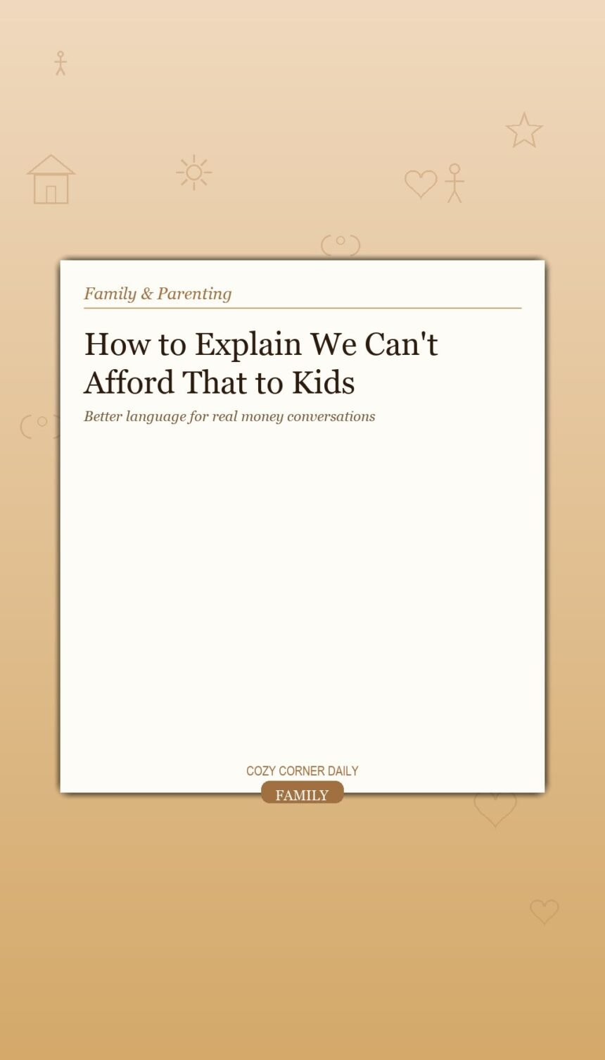 How to Explain “We Can’t Afford That” to Kids Without Shame or Anger