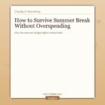 How to Survive Summer Break Without Overspending Every Year