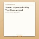 How to Stop Overdrafting Your Bank Account Every Month