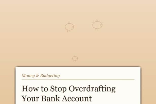 How to Stop Overdrafting Your Bank Account Every Month