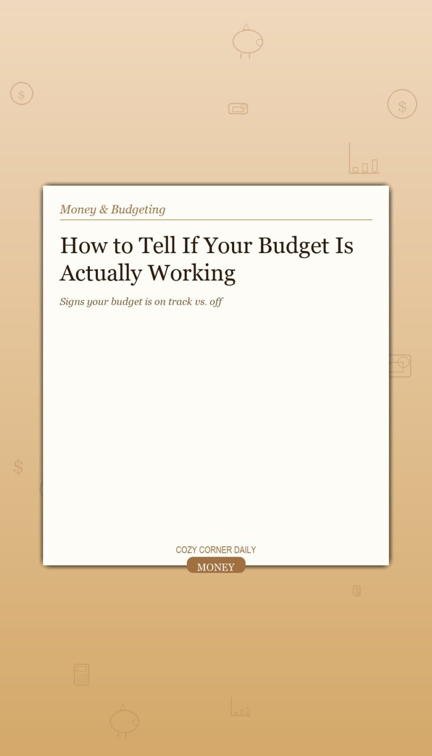 How to Tell if Your Budget Is Actually Working — The Three Indicators
