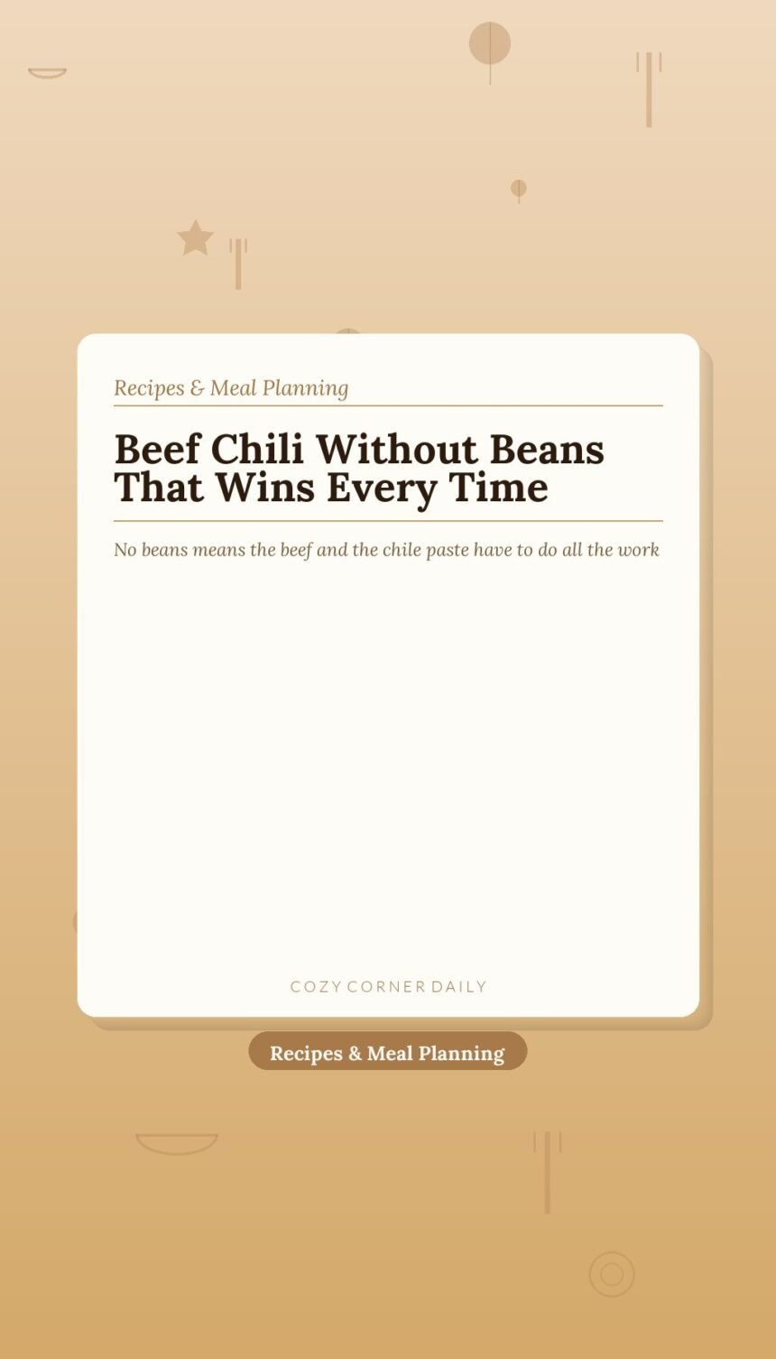 Beef Chili Without Beans (Texas-Style, Deep Flavor, One Pot)