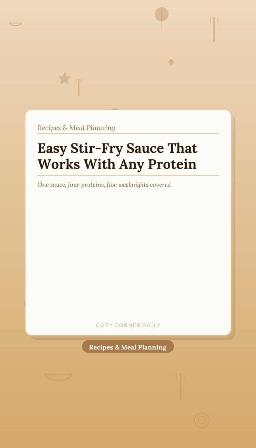 All-Purpose Stir-Fry Sauce (5 Minutes, Better Than Bottled)