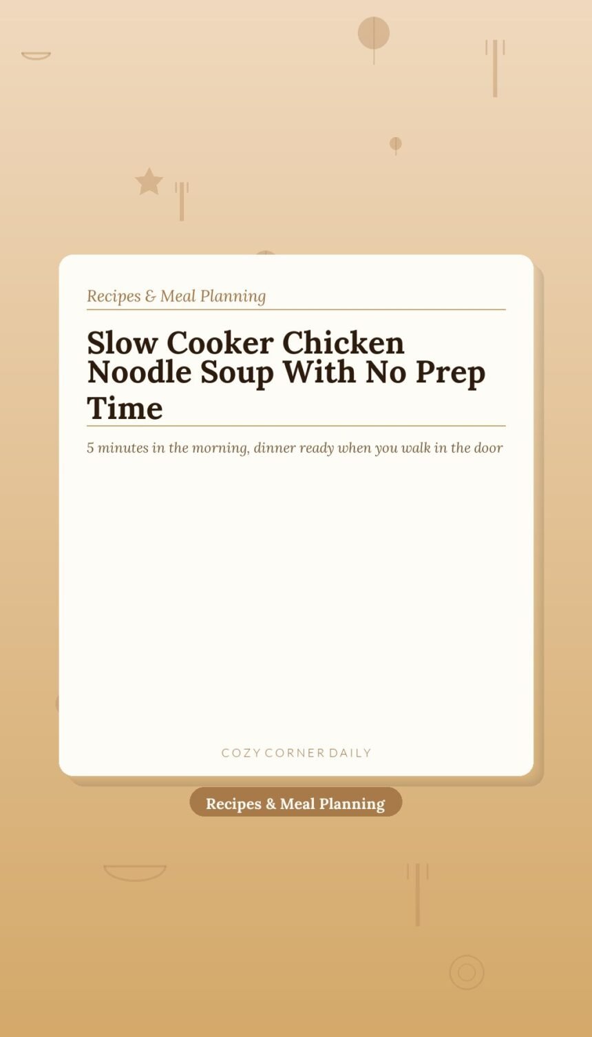 Slow Cooker Chicken Noodle Soup (Set It and Forget It)