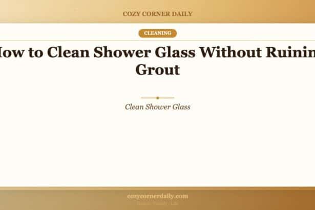 How to Clean Shower Glass Without Ruining Grout
