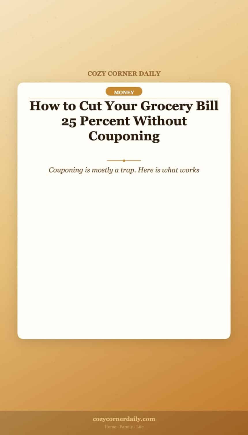 How to Cut Your Grocery Bill 25 Percent Without Couponing