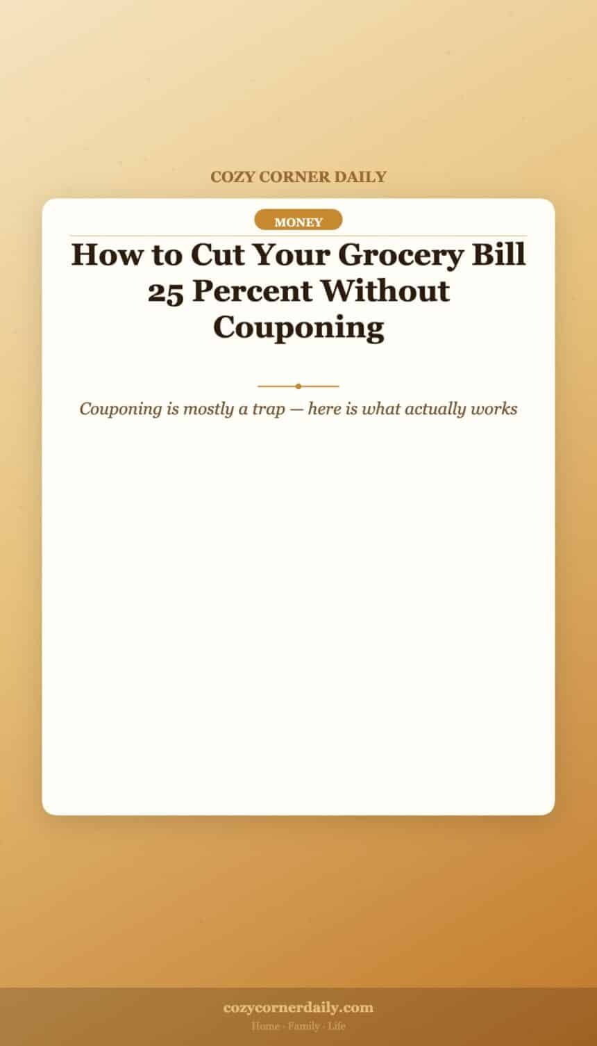 How to Cut Your Grocery Bill 25 Percent Without Couponing