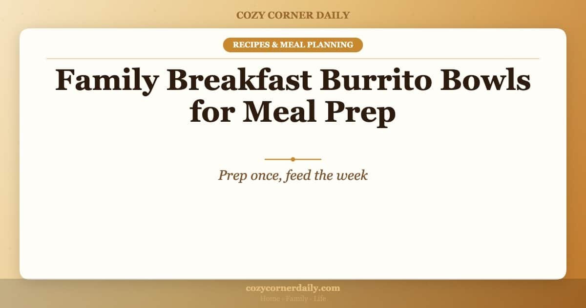Family Breakfast Burrito Bowls for Meal Prep