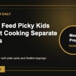 How to Feed Picky Kids Without Cooking Separate Dinners
