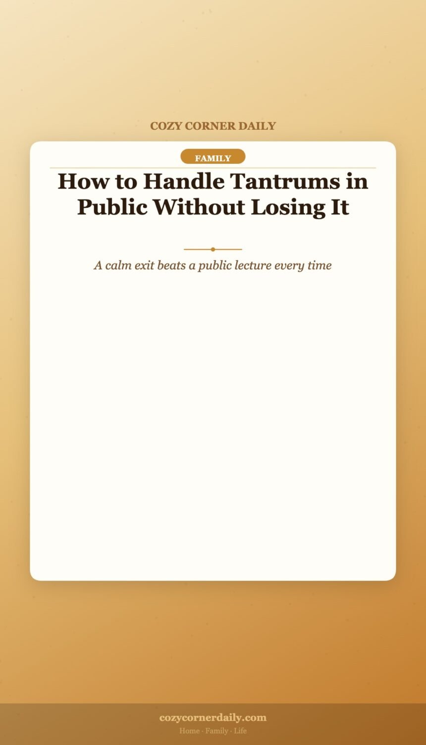 How to Handle Tantrums in Public Without Losing It