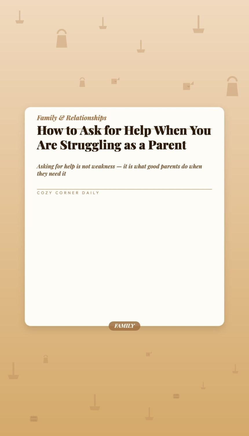 How to Ask for Help When You Are Struggling as a Parent