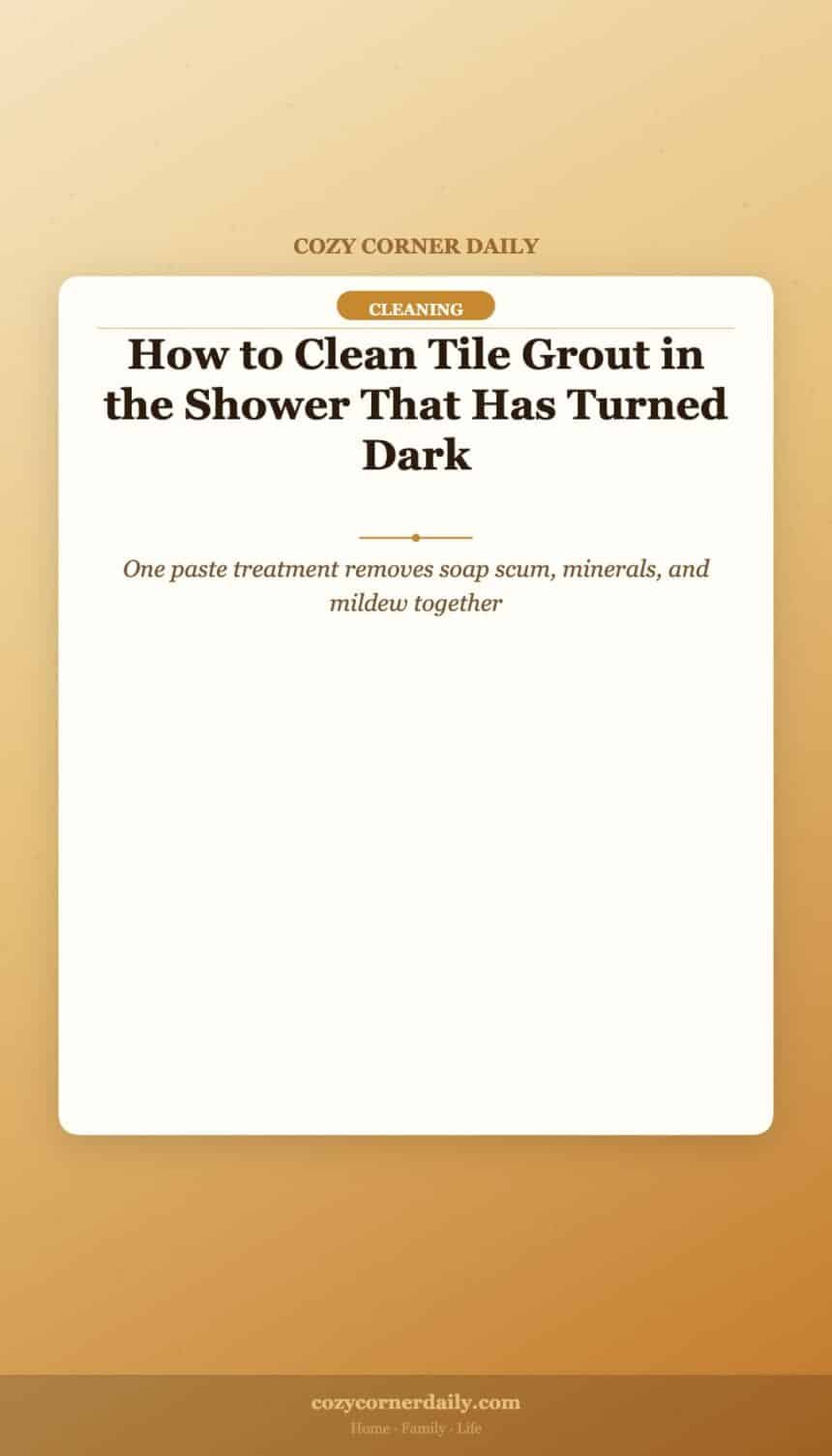 How to Clean Tile Grout in the Shower That Has Turned Dark