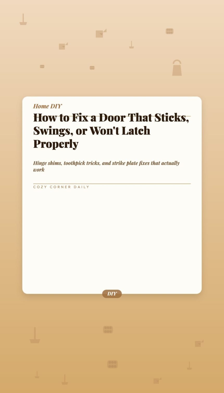 How to Fix a Door That Sticks, Swings, or Won’t Latch Properly