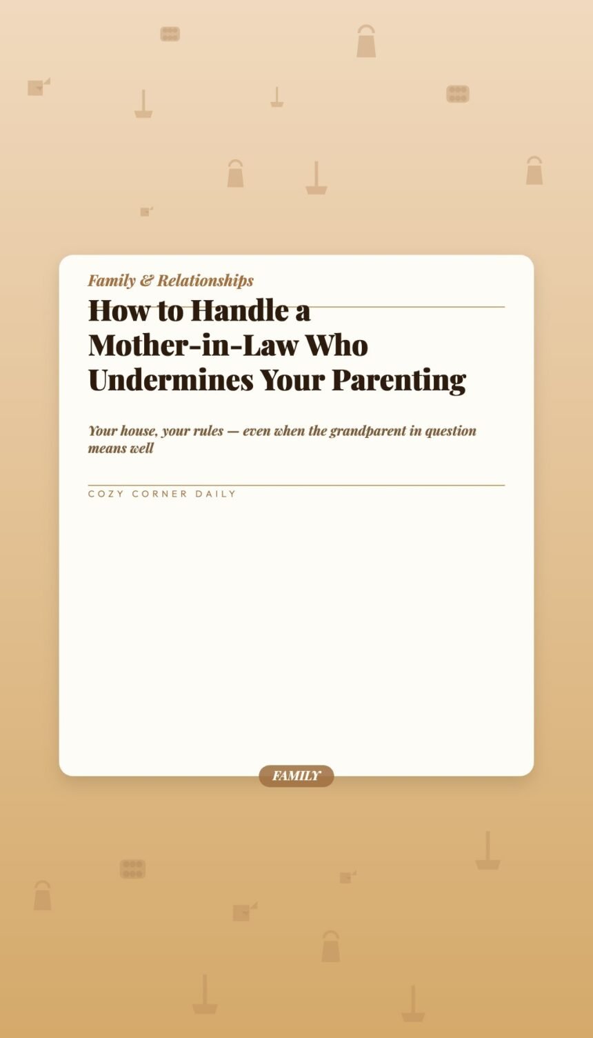 How to Handle a Mother-in-Law Who Undermines Your Parenting