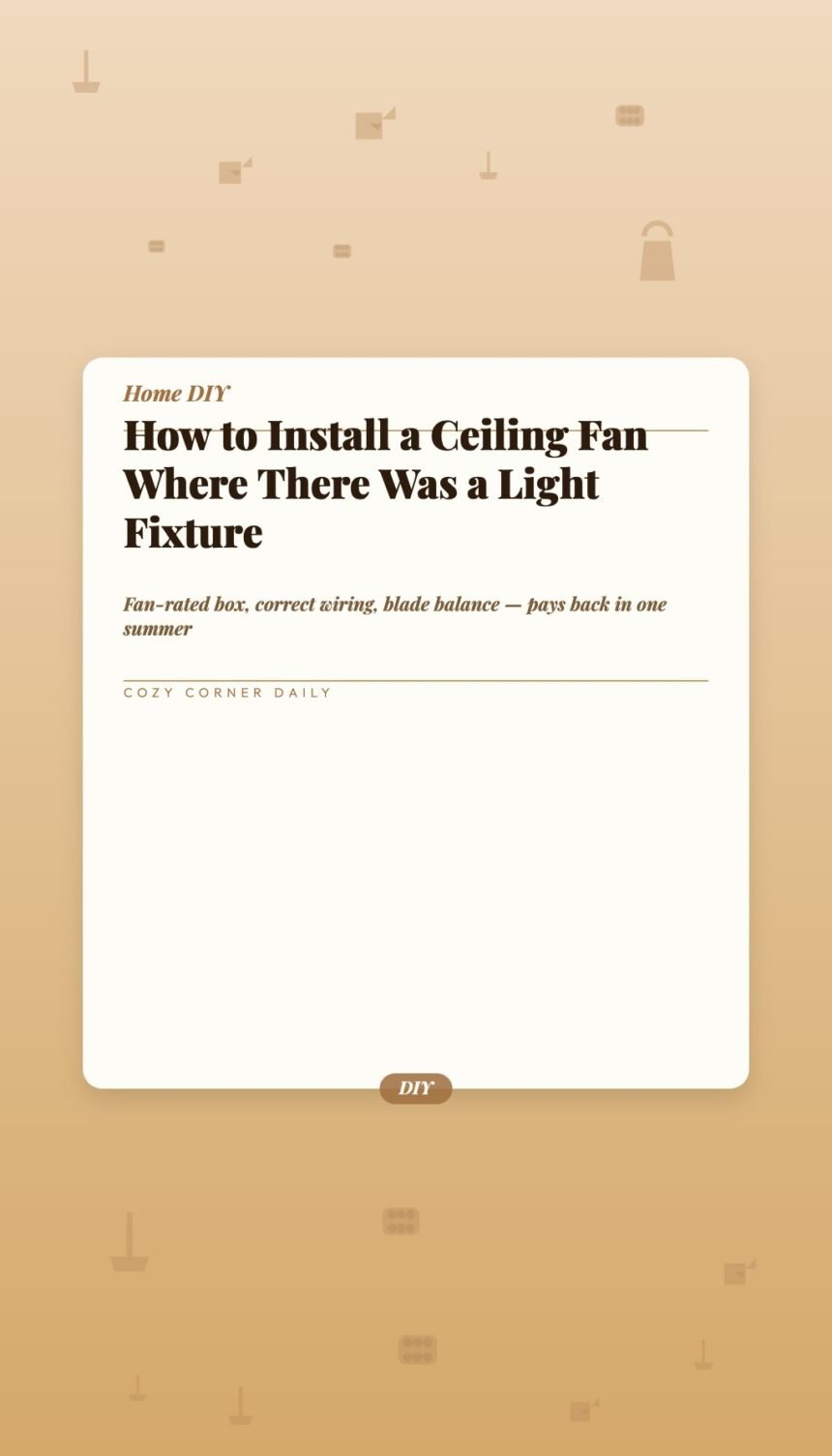 How to Install a Ceiling Fan Where There Was a Light Fixture