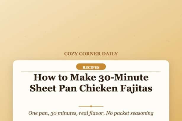 How to Make 30-Minute Sheet Pan Chicken Fajitas