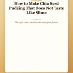 How to Make Chia Seed Pudding That Does Not Taste Like Slime