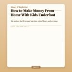 How to Make Money From Home With Kids Underfoot — What Actually Works