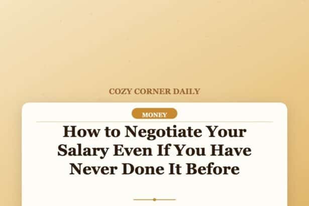 How to Negotiate Your Salary Even If You Have Never Done It Before
