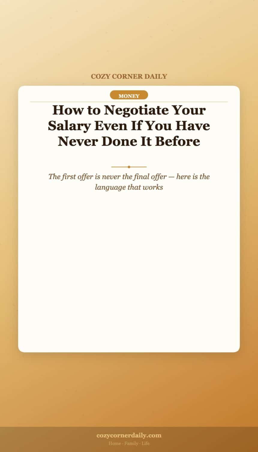 How to Negotiate Your Salary Even If You Have Never Done It Before