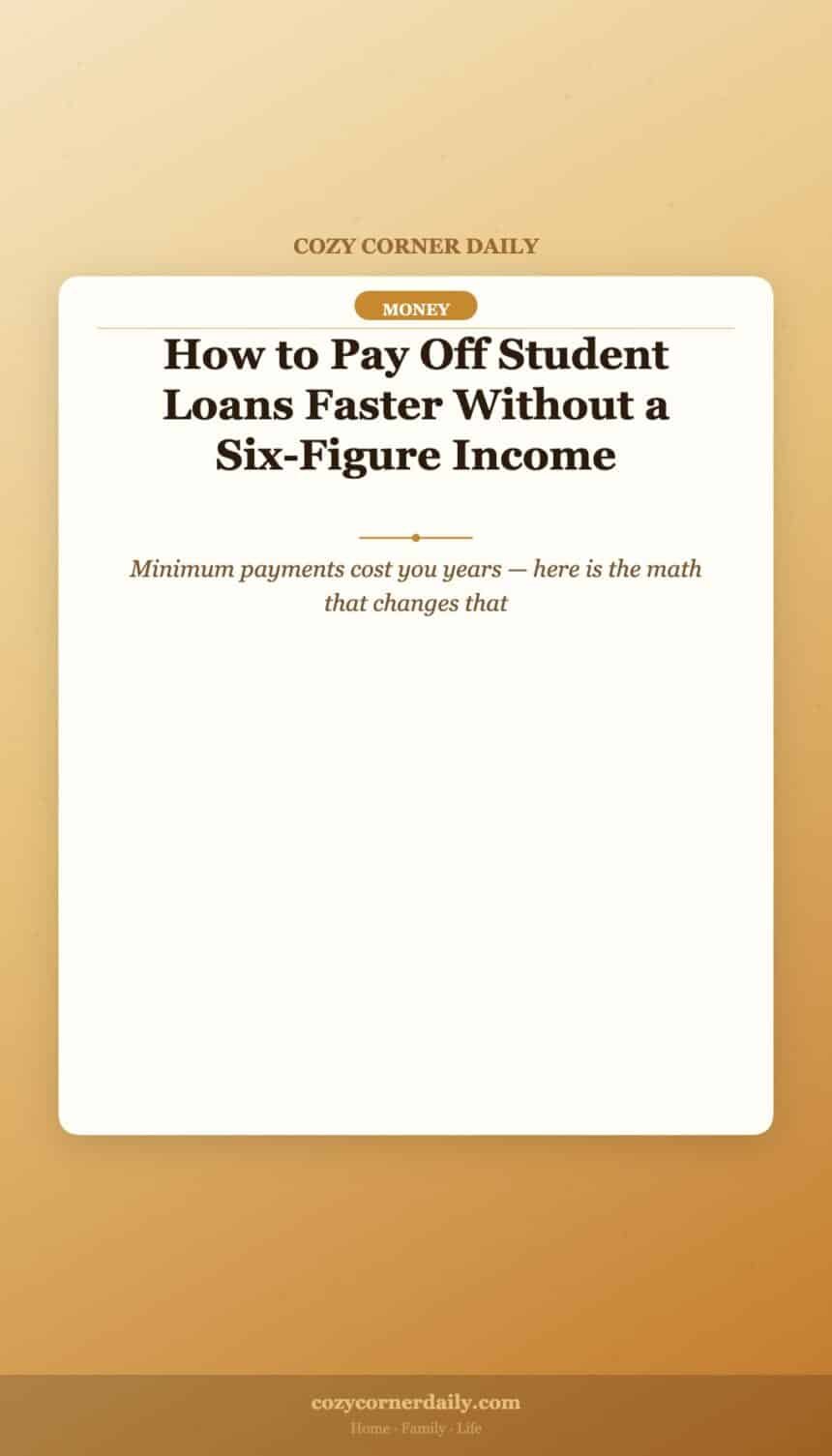 How to Pay Off Student Loans Faster Without a Six-Figure Income