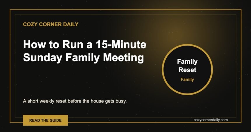 How to Run a 15-Minute Sunday Family Meeting