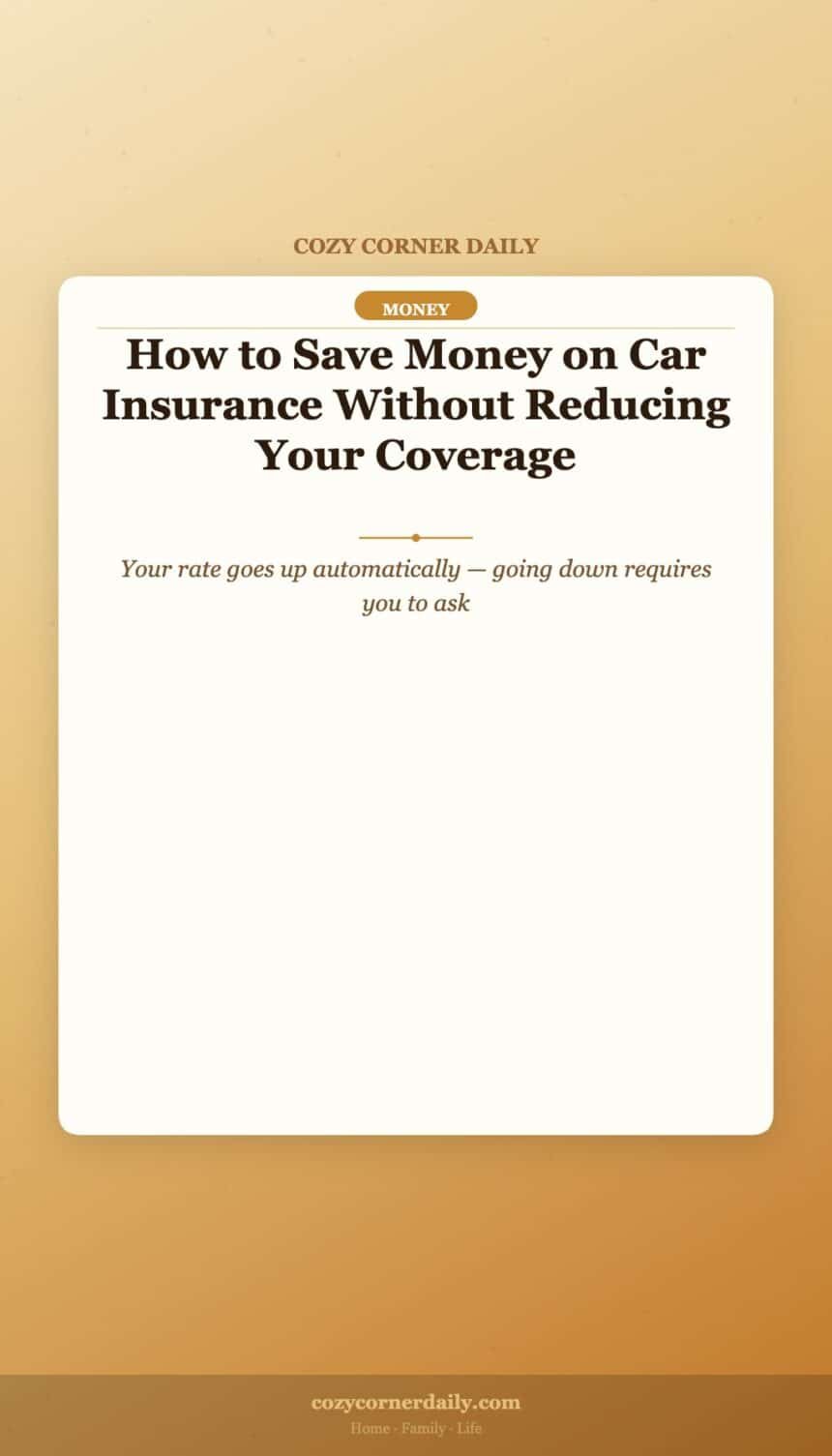 How to Save Money on Car Insurance Without Reducing Your Coverage
