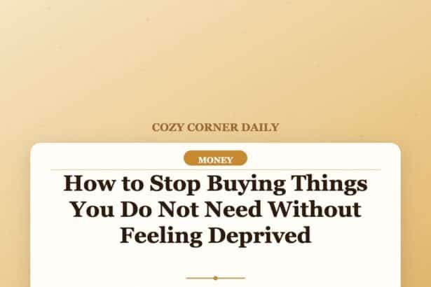 How to Stop Buying Things You Do Not Need Without Feeling Deprived