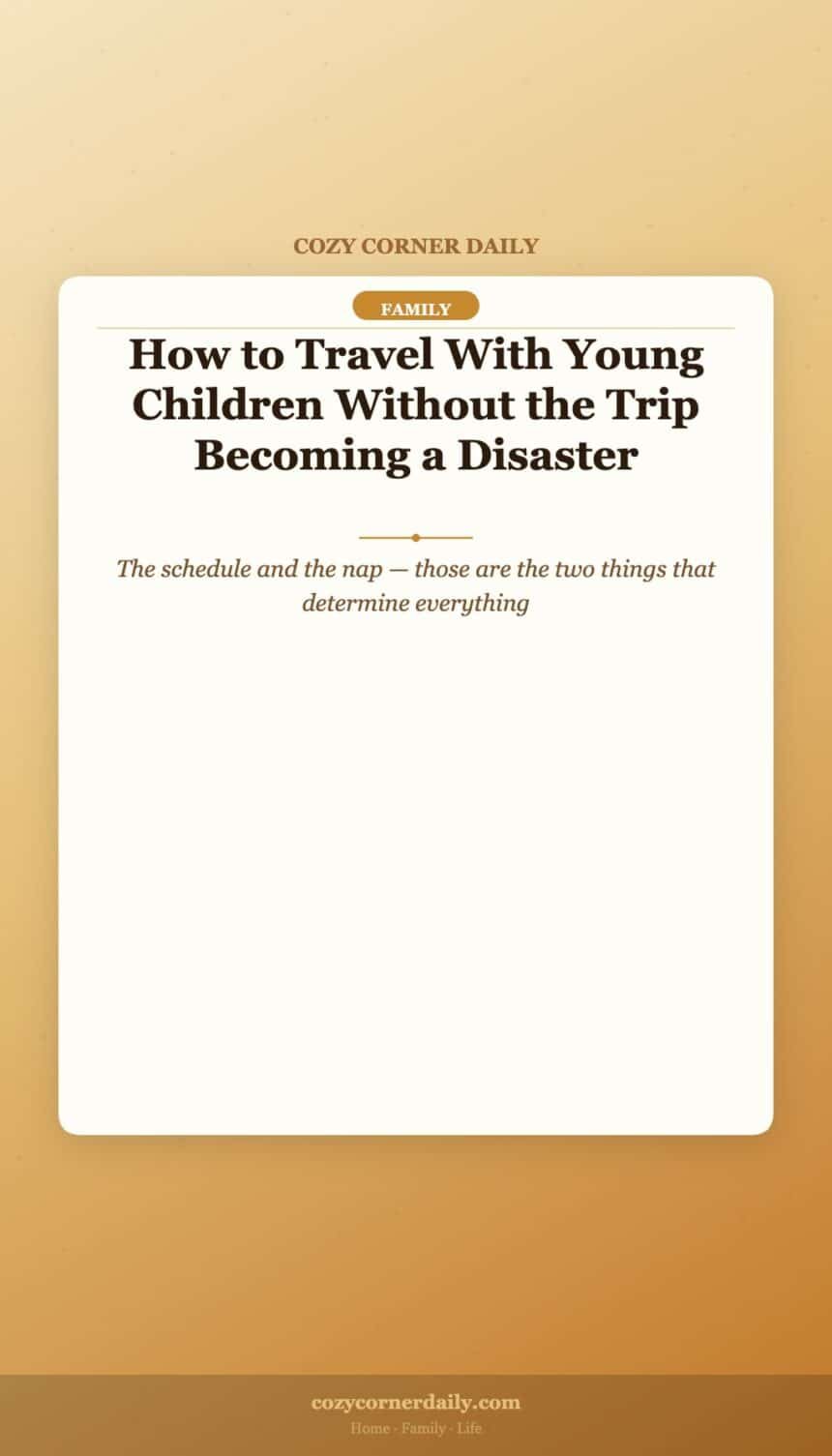 How to Travel With Young Children Without the Trip Becoming a Disaster