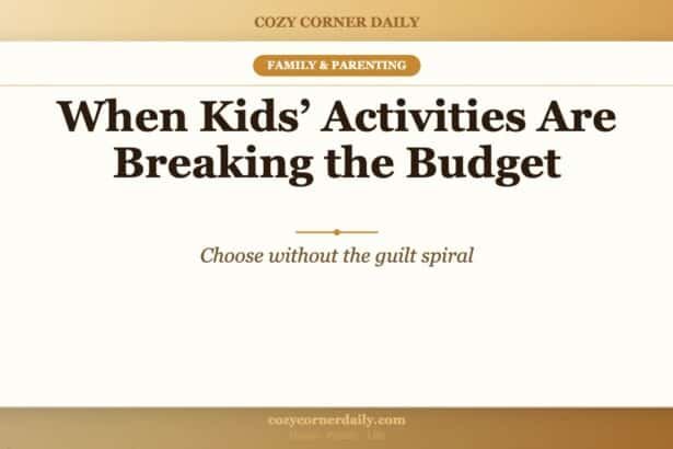 When Kids’ Activities Are Breaking the Budget