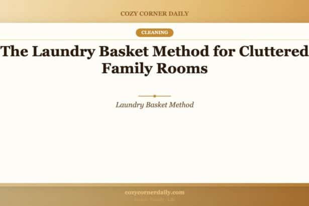 The Laundry Basket Method for Cluttered Family Rooms