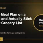 How to Meal Plan on a Budget and Actually Stick to Your Grocery List